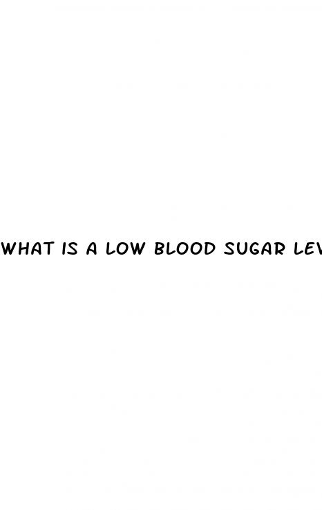 what is a low blood sugar level reading