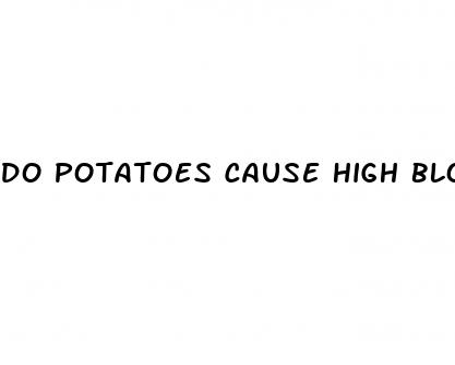 do potatoes cause high blood sugar