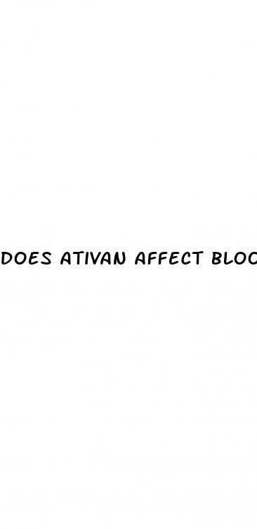 does ativan affect blood sugar