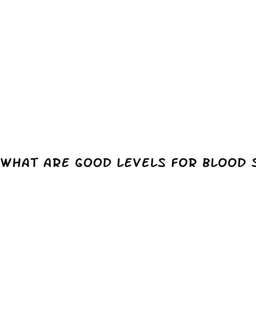 what are good levels for blood sugar