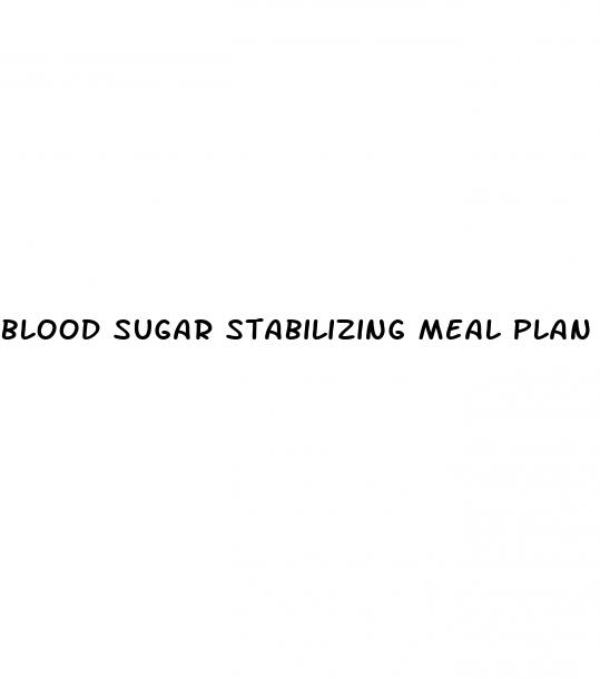 blood sugar stabilizing meal plan