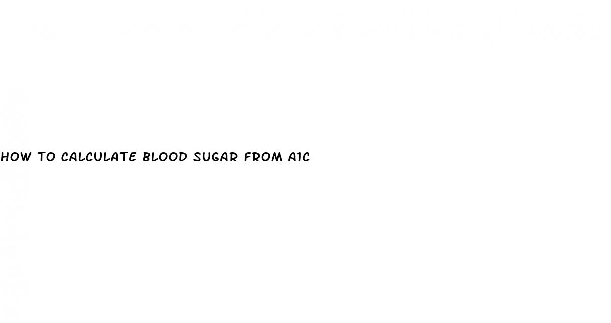 how to calculate blood sugar from a1c