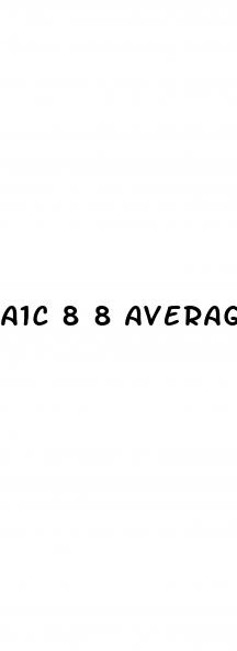 a1c 8 8 average blood sugar