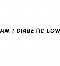am i diabetic low blood sugar