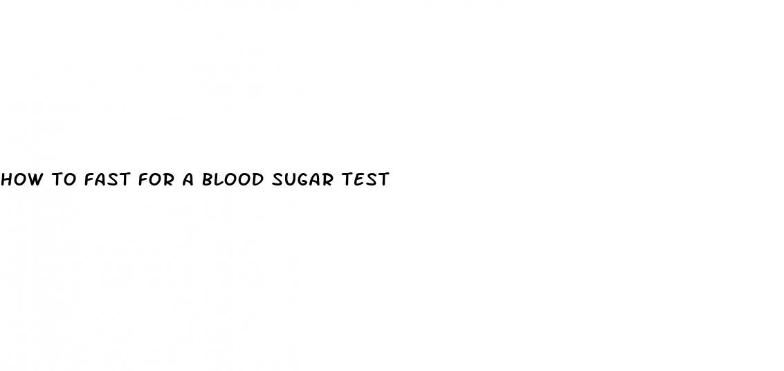how to fast for a blood sugar test