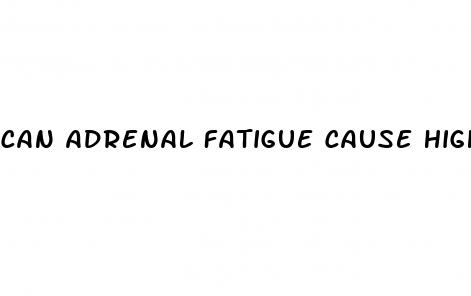 can adrenal fatigue cause high blood sugar