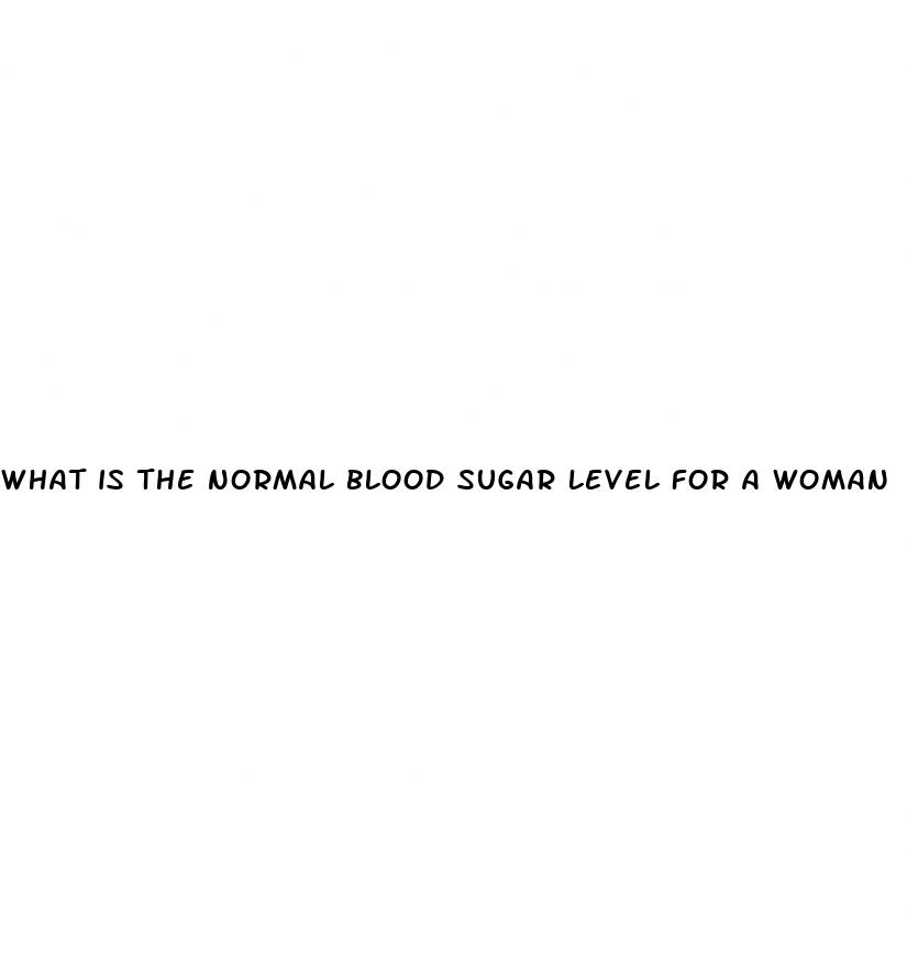 what is the normal blood sugar level for a woman
