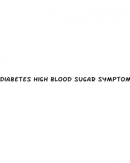 diabetes high blood sugar symptoms