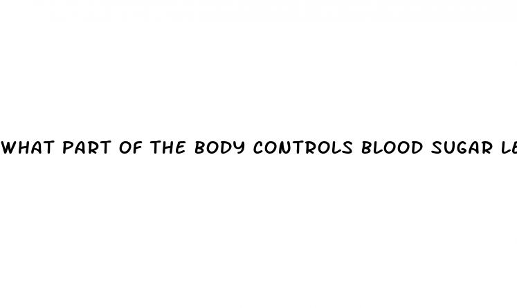 what part of the body controls blood sugar levels