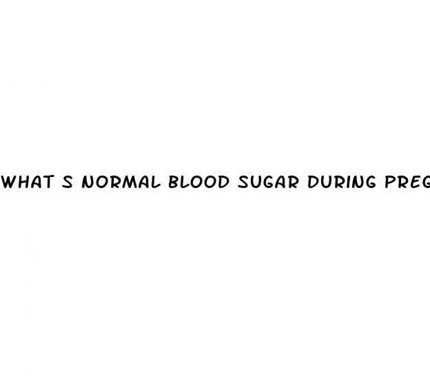 what s normal blood sugar during pregnancy