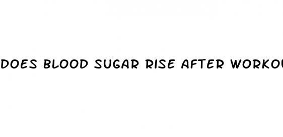 does blood sugar rise after workout