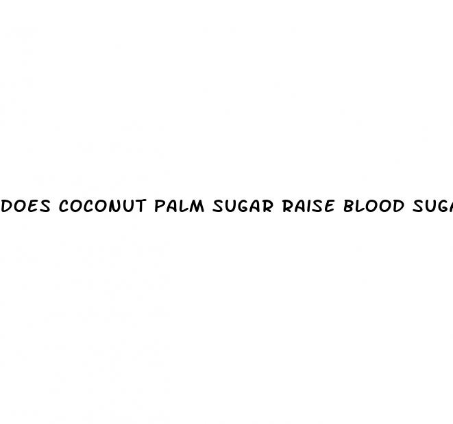 does coconut palm sugar raise blood sugar