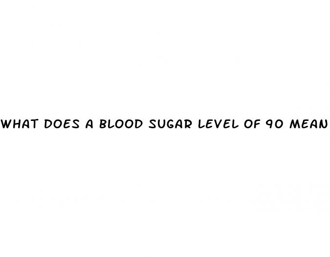 what does a blood sugar level of 90 mean
