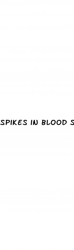 spikes in blood sugar
