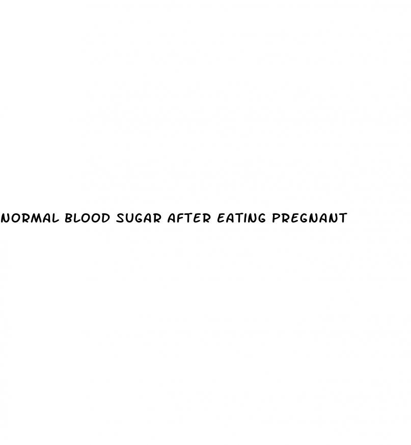 normal blood sugar after eating pregnant