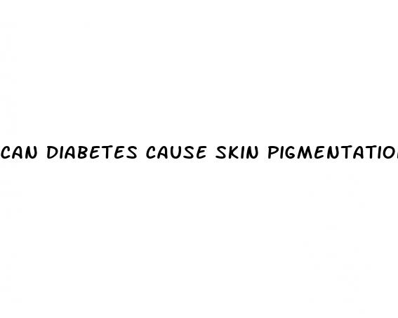 can diabetes cause skin pigmentation