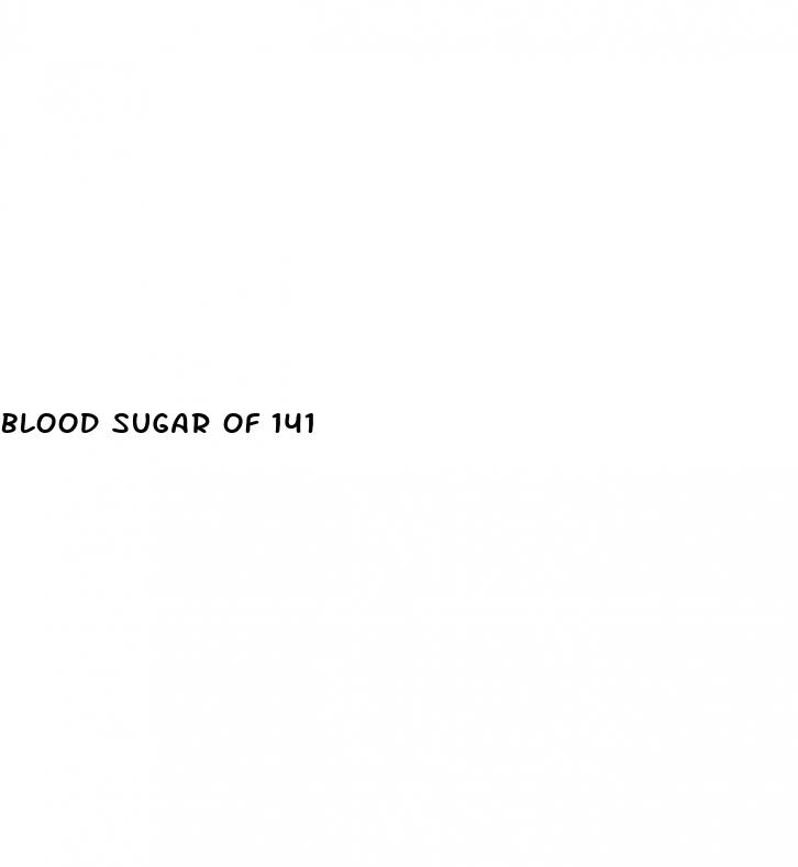 blood sugar of 141