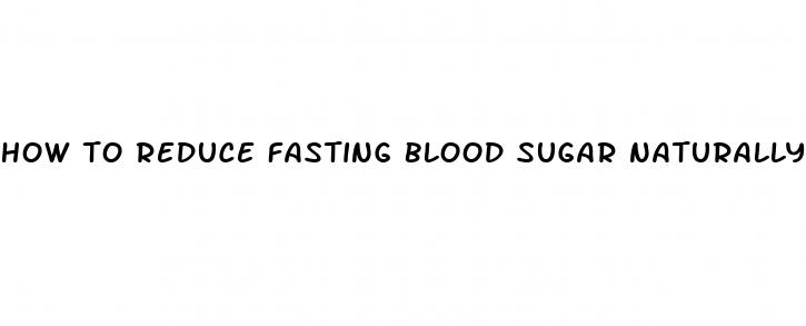 how to reduce fasting blood sugar naturally