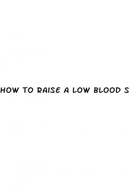 how to raise a low blood sugar
