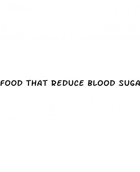 food that reduce blood sugar