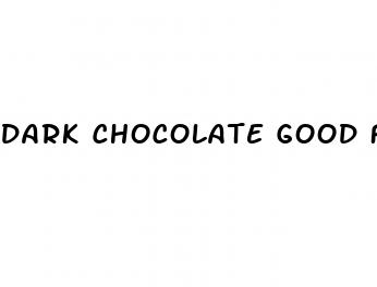 dark chocolate good for blood sugar