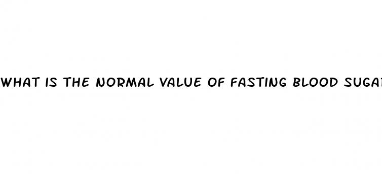 what is the normal value of fasting blood sugar