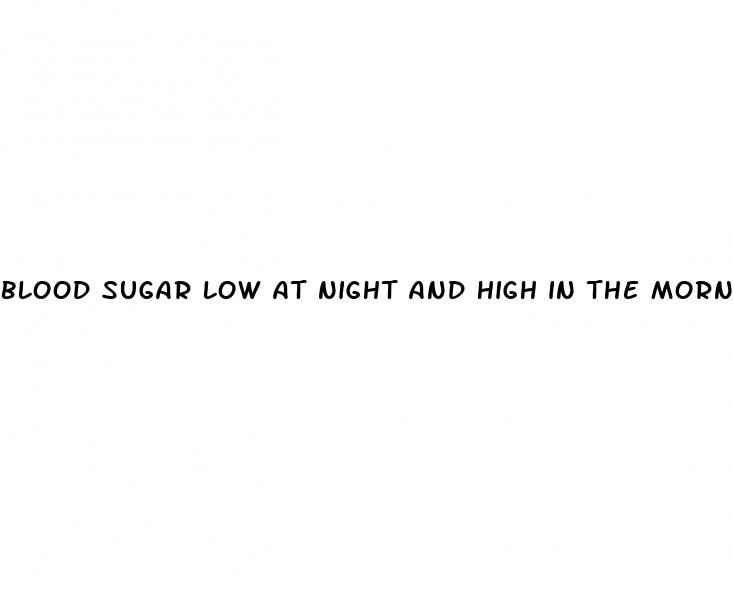 blood sugar low at night and high in the morning