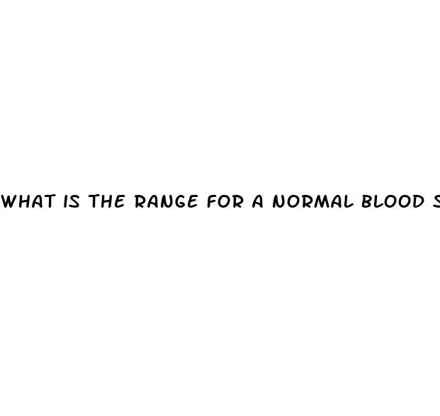 what is the range for a normal blood sugar
