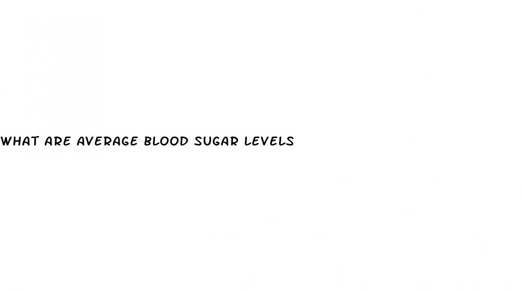 what are average blood sugar levels