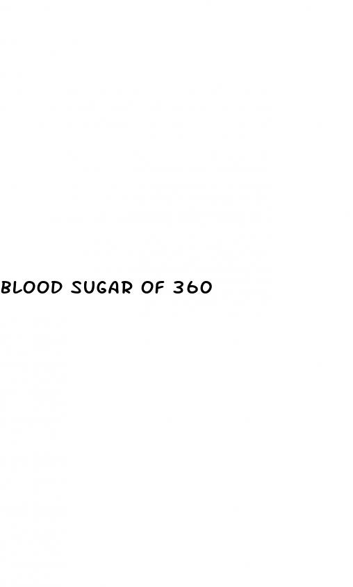 blood sugar of 360