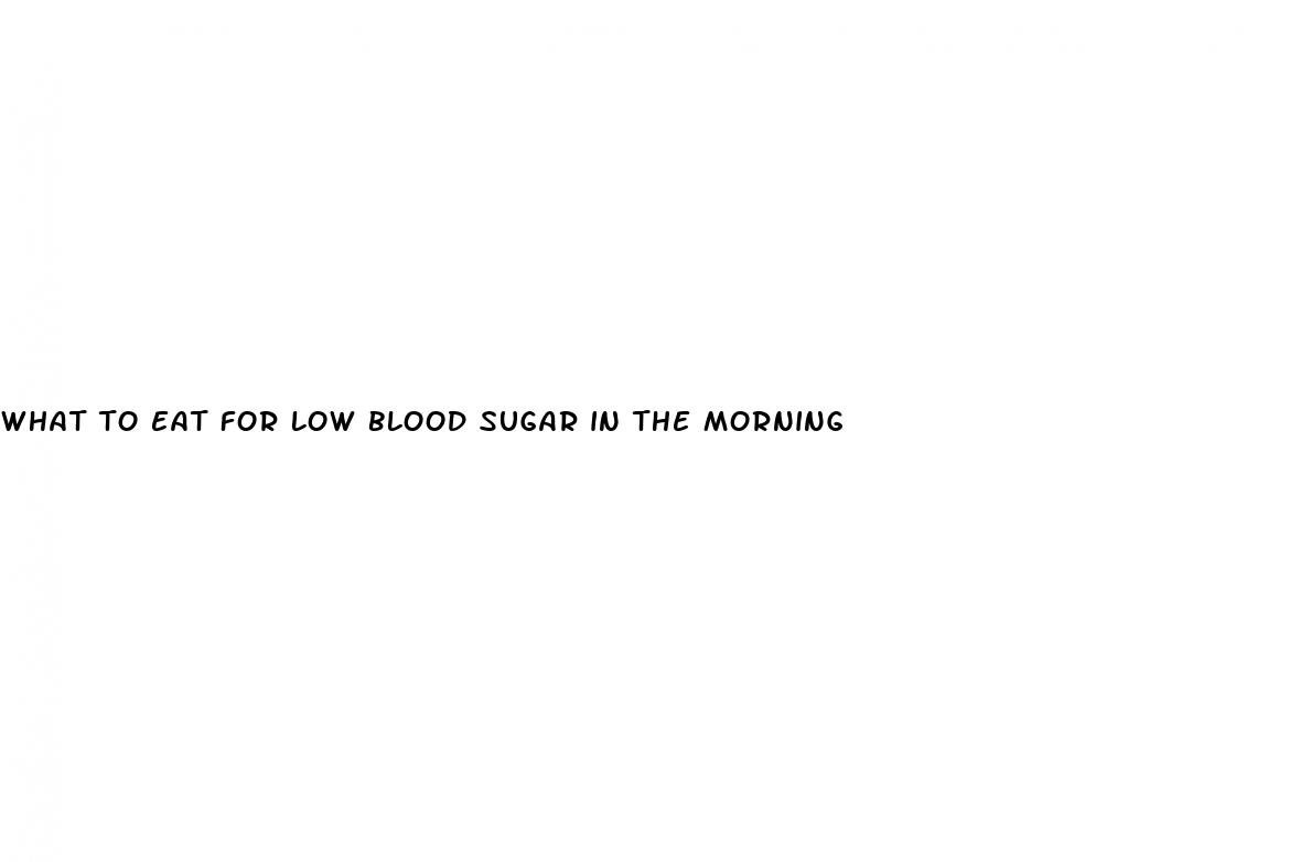 what to eat for low blood sugar in the morning