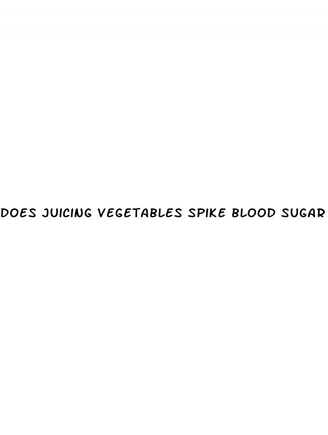 does juicing vegetables spike blood sugar