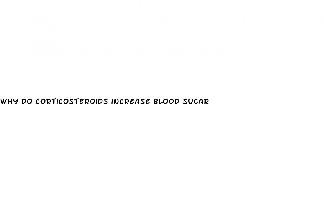 why do corticosteroids increase blood sugar