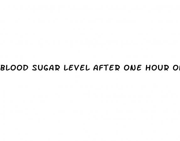 blood sugar level after one hour of meal