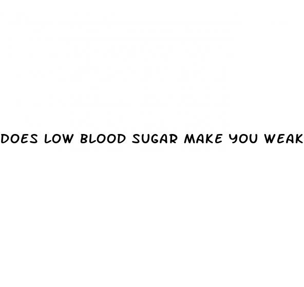 does low blood sugar make you weak