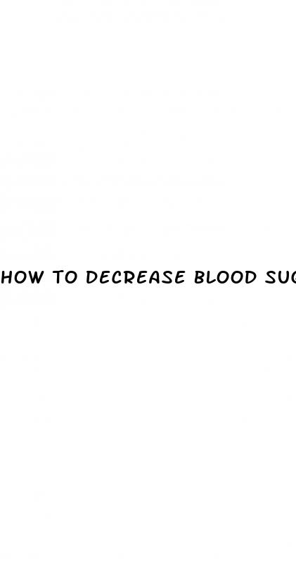 how to decrease blood sugar level immediately