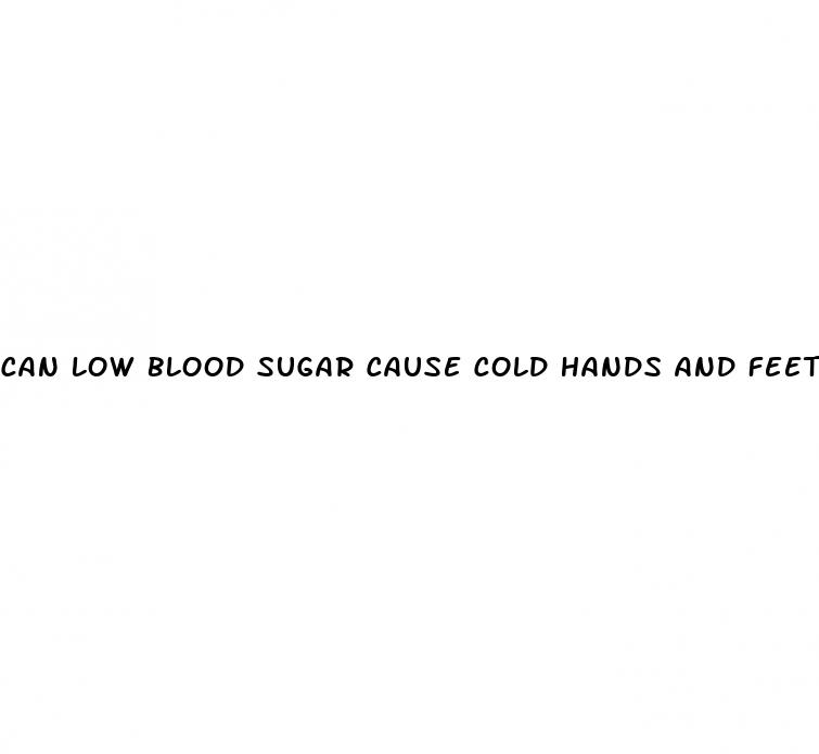 can low blood sugar cause cold hands and feet