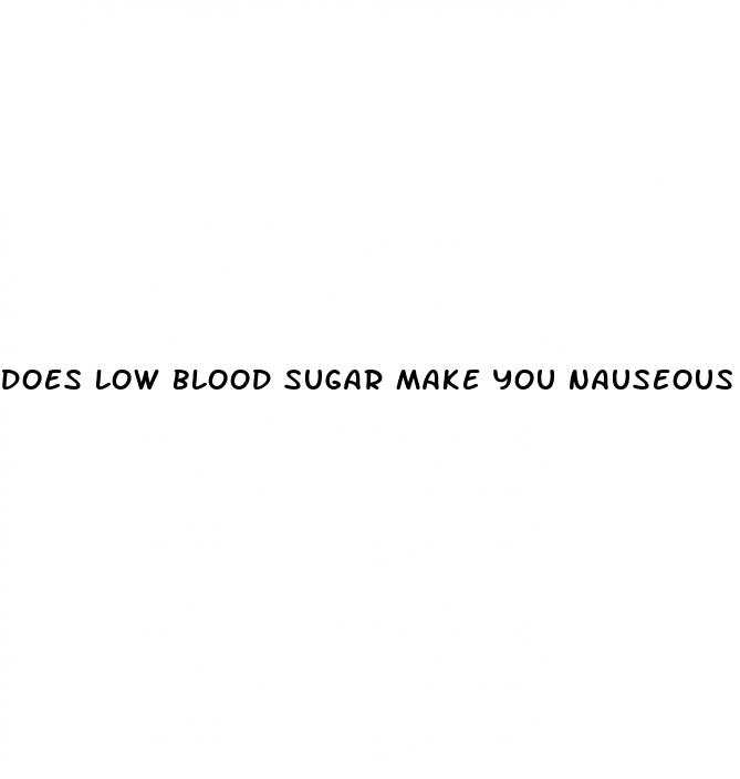 does low blood sugar make you nauseous