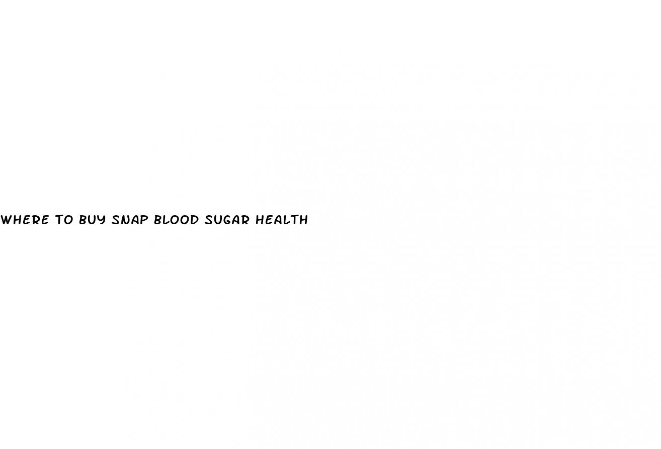where to buy snap blood sugar health