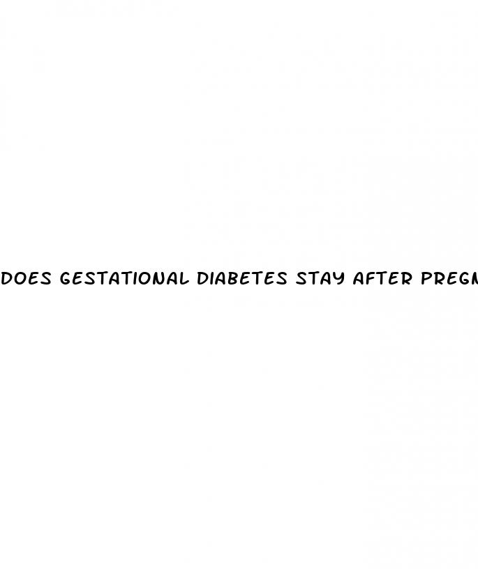 does gestational diabetes stay after pregnancy