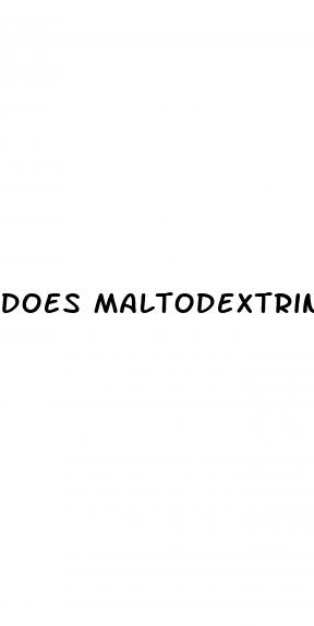does maltodextrin spike your blood sugar