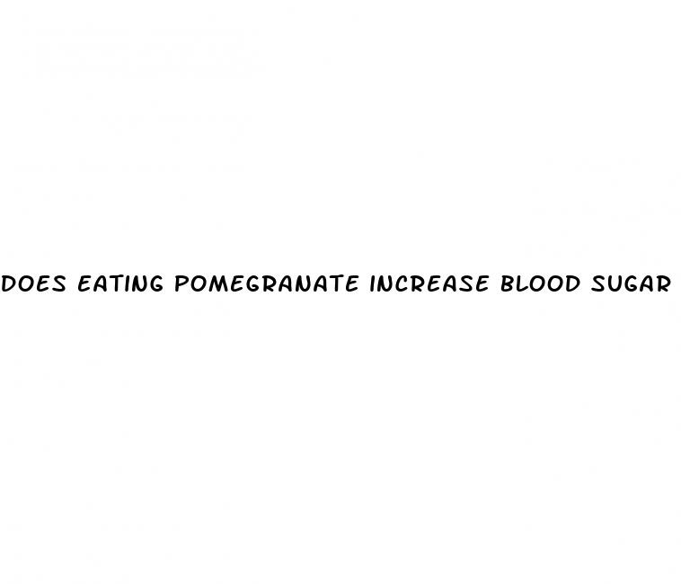 does eating pomegranate increase blood sugar