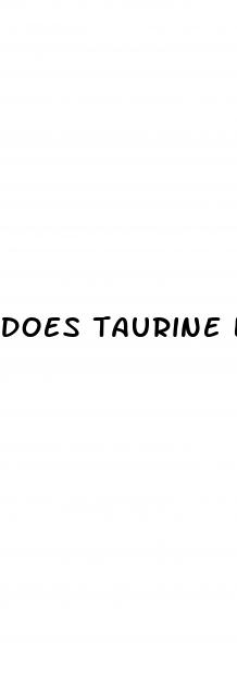 does taurine lower blood sugar
