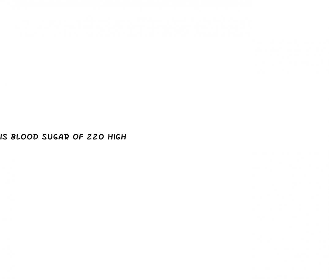 is blood sugar of 220 high