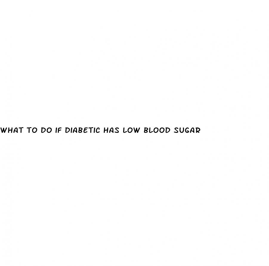 what to do if diabetic has low blood sugar