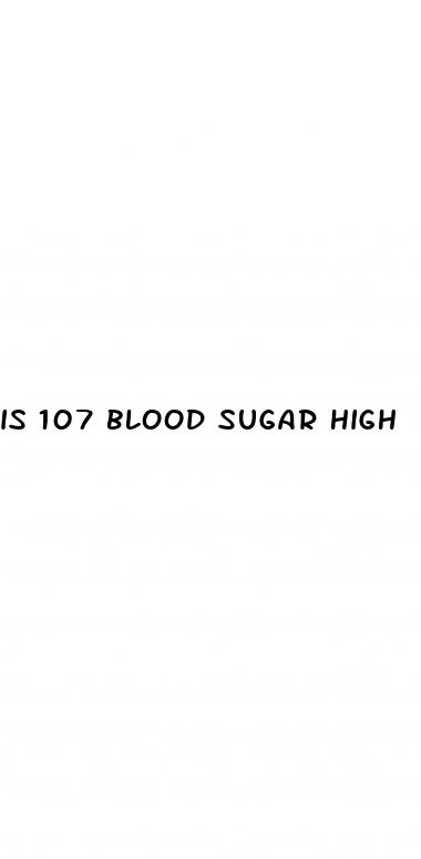 is 107 blood sugar high