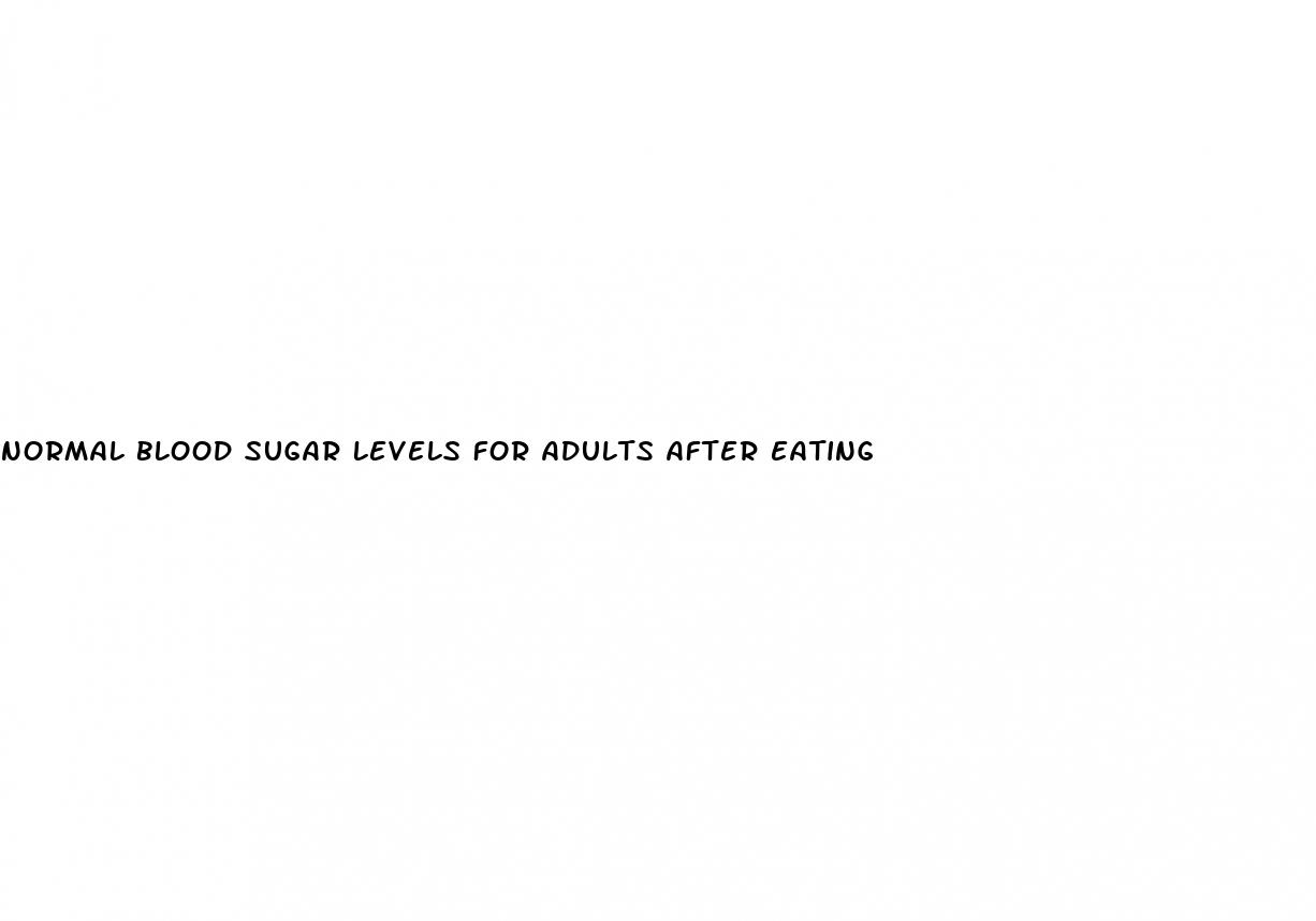 normal blood sugar levels for adults after eating