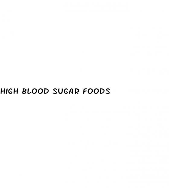high blood sugar foods