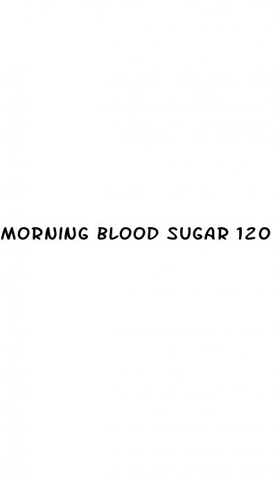 morning blood sugar 120