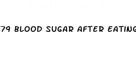 79 blood sugar after eating